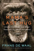 Book cover of Mama's Last Hug: Animal Emotions and What They Tell Us about Ourselves