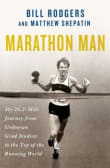 Book cover of Marathon Man: My 26.2-Mile Journey from Unknown Grad Student to the Top of the Running World