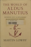 Book cover of The World of Aldus Manutius: Business and Scholarship in Renaissance Venice