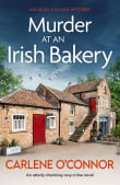 Book cover of Murder at an Irish Bakery: An Enchanting Irish Mystery