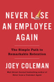 Book cover of Never Lose An Employee Again: The Simple Path to Remarkable Retention