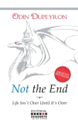 Book cover of Not the End: Life Isn't Over Until It Is Over