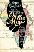 Book cover of On the Map: A Mind-Expanding Exploration of the Way the World Looks