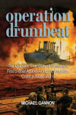 Book cover of Operation Drumbeat: The Dramatic True Story of Germany's First U-Boat Attacks Along the American Coast in World War II