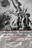 Book cover of The Political Economy of Human Happiness: How Voters' Choices Determine the Quality of Life