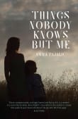 Book cover of Things Nobody Knows But Me