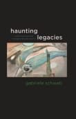 Book cover of Haunting Legacies: Violent Histories and Transgenerational Trauma