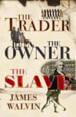 Book cover of The Trader, The Owner, The Slave: Parallel Lives in the Age of Slavery