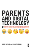 Book cover of Parents and Digital Technology: How to Raise the Connected Generation