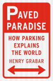 Book cover of Paved Paradise: How Parking Explains the World