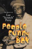 Book cover of People Funny Boy: The Genius of Lee 'Scratch' Perry