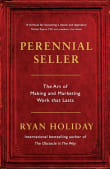 Book cover of Perennial Seller: The Art of Making and Marketing Work that Lasts