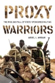 Book cover of Proxy Warriors: The Rise and Fall of State-Sponsored Militias