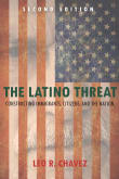 Book cover of The Latino Threat: Constructing Immigrants, Citizens, and the Nation