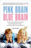 Book cover of Pink Brain, Blue Brain: How Small Differences Grow Into Troublesome Gaps -- And What We Can Do about It
