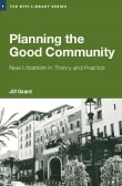 Book cover of Planning the Good Community: New Urbanism in Theory and Practice