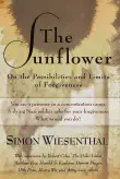 Book cover of The Sunflower: On the Possibilities and Limits of Forgiveness