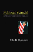 Book cover of Political Scandal: Power and Visability in the Media Age