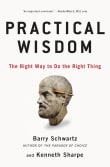 Book cover of Practical Wisdom: The Right Way to Do the Right Thing