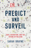 Book cover of Predict and Surveil: Data, Discretion, and the Future of Policing