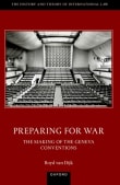 Book cover of Preparing for War: The Making of the Geneva Conventions