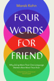 Book cover of Four Words for Friend: Why Using More Than One Language Matters Now More Than Ever