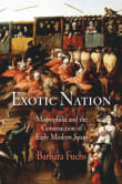 Book cover of Exotic Nation: Maurophilia and the Construction of Early Modern Spain