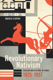 Book cover of Revolutionary Nativism: Fascism and Culture in China, 1925-1937