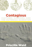 Book cover of Contagious: Cultures, Carriers, and the Outbreak Narrative