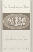 Book cover of The Complexion of Race: Categories of Difference in Eighteenth-Century British Culture