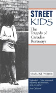 Book cover of Street Kids: The Tragedy of Canada's Runaways