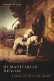 Book cover of Humanitarian Reason: A Moral History of the Present