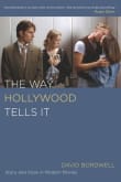 Book cover of The Way Hollywood Tells It: Story and Style in Modern Movies