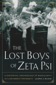 Book cover of The Lost Boys of Zeta Psi: A Historical Archaeology of Masculinity at a University Fraternity