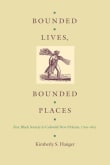 Book cover of Bounded Lives, Bounded Places: Free Black Society in Colonial New Orleans, 1769–1803