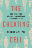 Book cover of The Cheating Cell: How Evolution Helps Us Understand and Treat Cancer