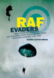 Book cover of RAF Evaders: The Complete Story of RAF Escapees and Their Escape Lines, Western Europe, 1940-1945