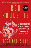 Book cover of Red Roulette: An Insider's Story of Wealth, Power, Corruption, and Vengeance in Today's China