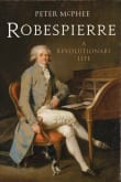 Book cover of Robespierre: A Revolutionary Life