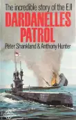 Book cover of Dardanelles Patrol: The Incredible Story of the E.11