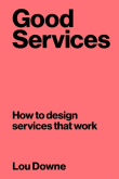 Book cover of Good Services: How to Design Services That Work