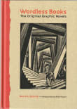 Book cover of Wordless Books: The Original Graphic Novels