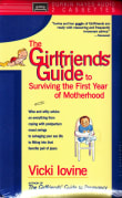 Book cover of The Girlfriends' Guide to Surviving the First Year of Motherhood