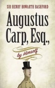 Book cover of Augustus Carp Esquire, by Himself