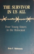 Book cover of The Survivor in Us All: Four Young Sisters in the Holocaust