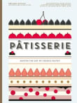 Book cover of Patisserie: Master the Art of French pastry