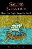 Book cover of Sailing from Byzantium: How a Lost Empire Shaped the World