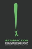 Book cover of Satisfaction: Sensation Seeking, Novelty, and the Science of Finding True Fulfillment