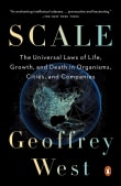 Book cover of Scale: The Universal Laws of Life, Growth, and Death in Organisms, Cities, and Companies