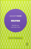 Book cover of Selfies: Why We Love (and Hate) Them